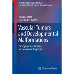 Vascular Tumors and Developmental Malformations: Pathogenic Mechanisms and Molecular Diagnosis