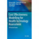Cost Effectiveness Modelling for Health Technology Assessment: A Practical Course
