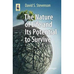The Nature of Life and Its Potential to Survive