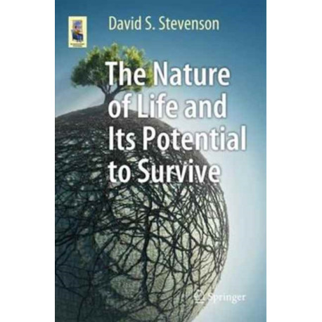 The Nature of Life and Its Potential to Survive