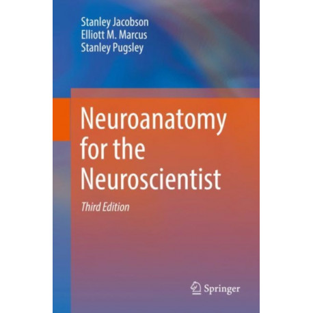 Neuroanatomy for the Neuroscientist