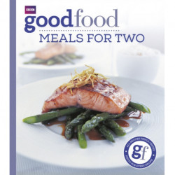 Good Food: Meals For Two: Triple-tested Recipes