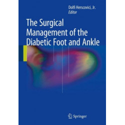 The Surgical Management of the Diabetic Foot and Ankle