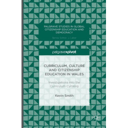 Curriculum, Culture and Citizenship Education in Wales: Investigations into the Curriculum Cymreig