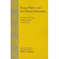 Filial Piety and Its Divine Rewards: The Legend of Dong Yong and Weaving Maiden with Related Texts