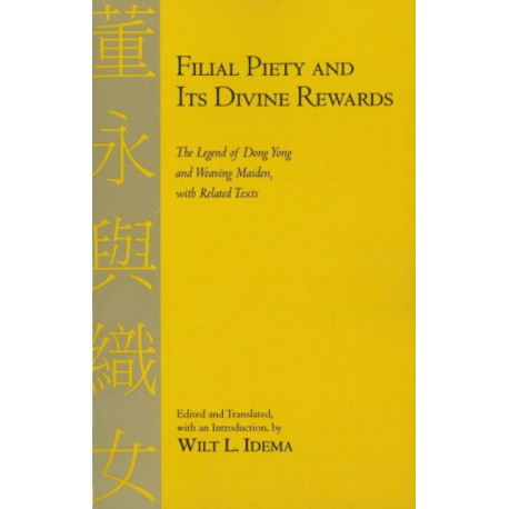 Filial Piety and Its Divine Rewards: The Legend of Dong Yong and Weaving Maiden with Related Texts