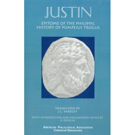 Epitome of the Philippic History Of Pompeius Trogus