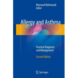 Allergy and Asthma: Practical Diagnosis and Management