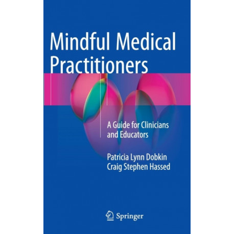 Mindful Medical Practitioners: A Guide for Clinicians and Educators