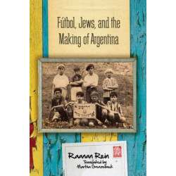 Futbol, Jews, and the Making of Argentina