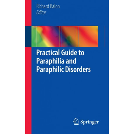 Practical Guide to Paraphilia and Paraphilic Disorders