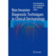 Non Invasive Diagnostic Techniques in Clinical Dermatology