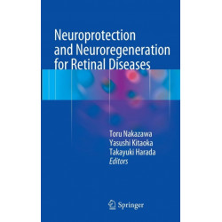 Neuroprotection and Neuroregeneration for Retinal Diseases