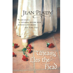Uneasy Lies the Head: (The Tudor Saga: book 1): a wonderfully evocative and beautifully atmospheric novel bringing the Tudors to life from the Queen of English historical fiction