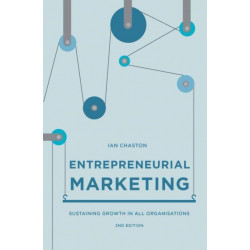 Entrepreneurial Marketing: Sustaining Growth in All Organisations
