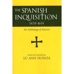 Spanish Inquisition, 1478-1614: An Anthology of Sources