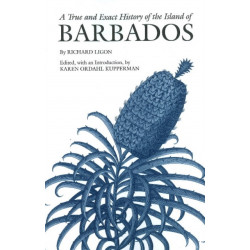 A True and Exact History of the Island of Barbados