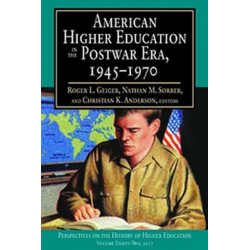 American Higher Education in the Postwar Era, 1945-1970