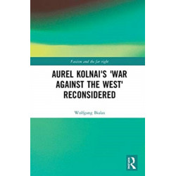 Aurel Kolnai's The War AGAINST the West Reconsidered