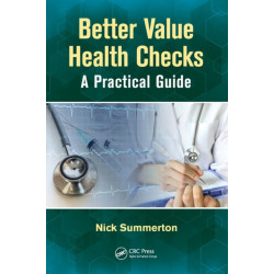 Better Value Health Checks: A Practical Guide