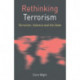 Rethinking Terrorism: Terrorism, Violence and the State