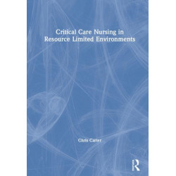 Critical Care Nursing in Resource Limited Environments