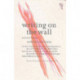 Writing on the Wall: Selected Essays