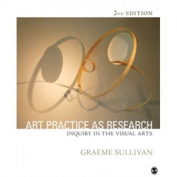 Art Practice as Research: Inquiry in Visual Arts