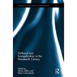 Saving the World: Girlhood and Evangelicalism in Nineteenth-Century Literature