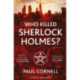 Who Killed Sherlock Holmes?