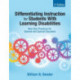 Differentiating Instruction for Students With Learning Disabilities: New Best Practices for General and Special Educators