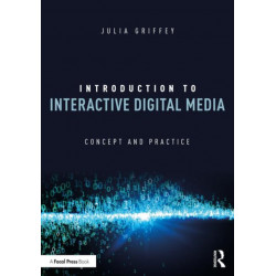 Introduction to Interactive Digital Media: Concept and Practice