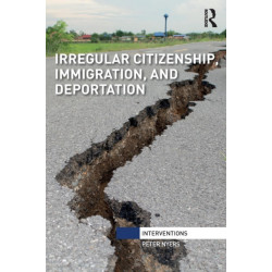Irregular Citizenship, Immigration, and Deportation