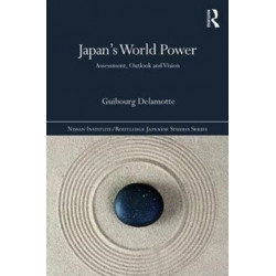 Japan’s World Power: Assessment, Outlook and Vision
