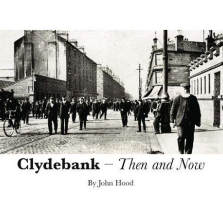 Clydebank Then & Now