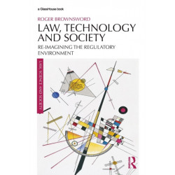 Law, Technology and Society: Reimagining the Regulatory Environment