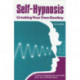 Self-Hypnosis: Creating Your Own Destiny