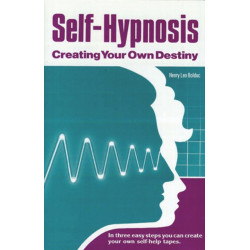 Self-Hypnosis: Creating Your Own Destiny