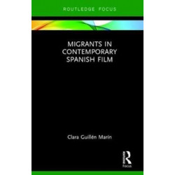 Migrants in Contemporary Spanish Film