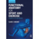 Functional Anatomy for Sport and Exercise: A Quick A-to-Z Reference