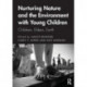 Nurturing Nature and the Environment with Young Children: Children, Elders, Earth