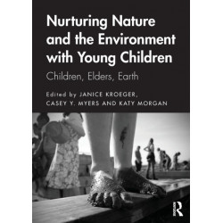 Nurturing Nature and the Environment with Young Children: Children, Elders, Earth