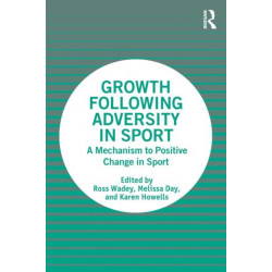 Growth Following Adversity in Sport: A Mechanism to Positive Change