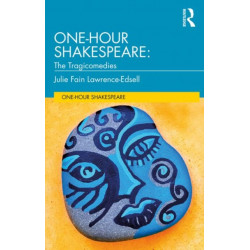 One-Hour Shakespeare: The Tragicomedies