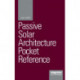 Passive Solar Architecture Pocket Reference