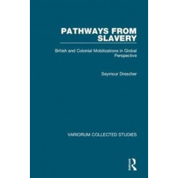 Pathways from Slavery: British and Colonial Mobilizations in Global Perspective