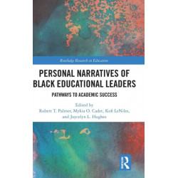 Personal Narratives of Black Educational Leaders: Pathways to Academic Success
