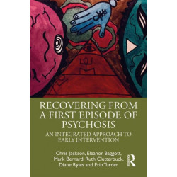 Recovering from a First Episode of Psychosis: An Integrated Approach to Early Intervention