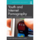 Youth and Internet Pornography: The impact and influence on adolescent development