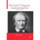 Richard Wagner: A Research and Information Guide